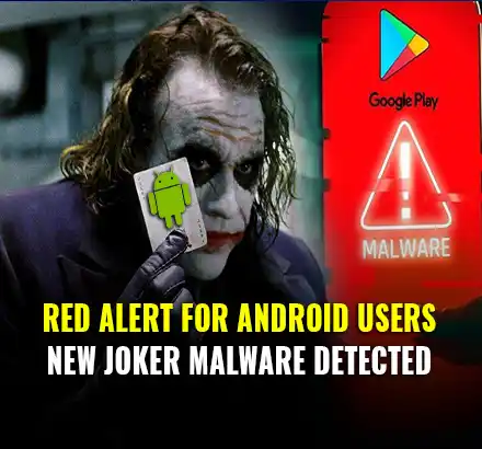 Joker Malware Is Back | Delete This App From Your Android Phones Right Now |