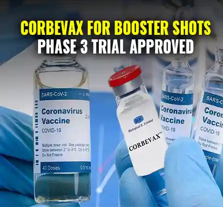 Corbevax Booster Shot | DCGI Gives Approval To Conduct Phase 3 Trial | Corbevax Vaccine |