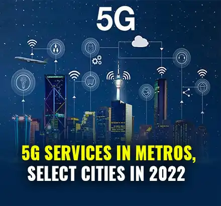 5G Services To Roll Out At These Four Metros, Selected Cities In 2022 | 5G Rollout India Next Year