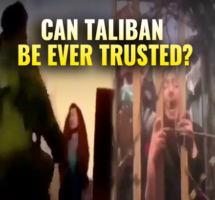 Don’t Listen To What Taliban Says, Watch What It Does | Should Taliban Be Trusted?