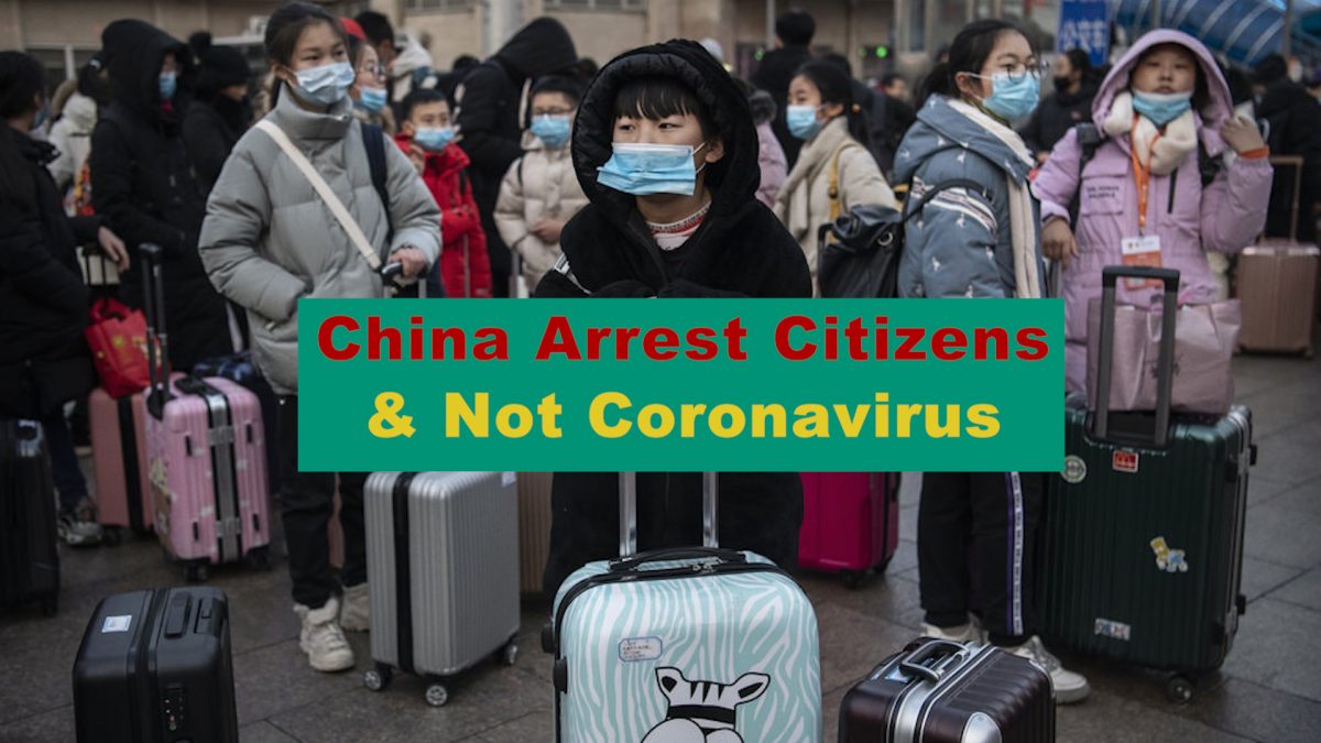 China Arrests Citizens &amp;amp; Not Coronavirus