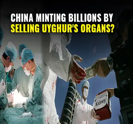 China Making Billions By Organ Trafficking From Forcible Harvesting From Uyghur Muslim Prisoners?