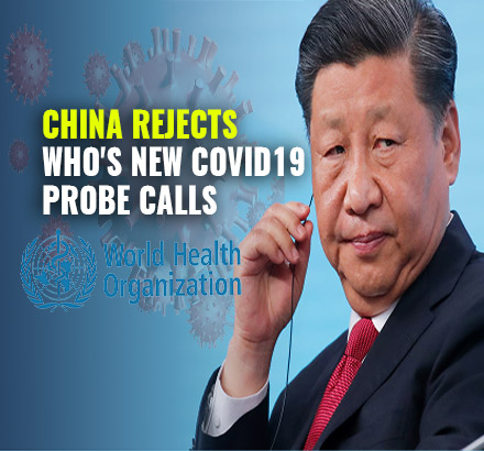 China Directly Rejects World Health Organisation’s Calls For Renewed Probe Into Covid19 Origins