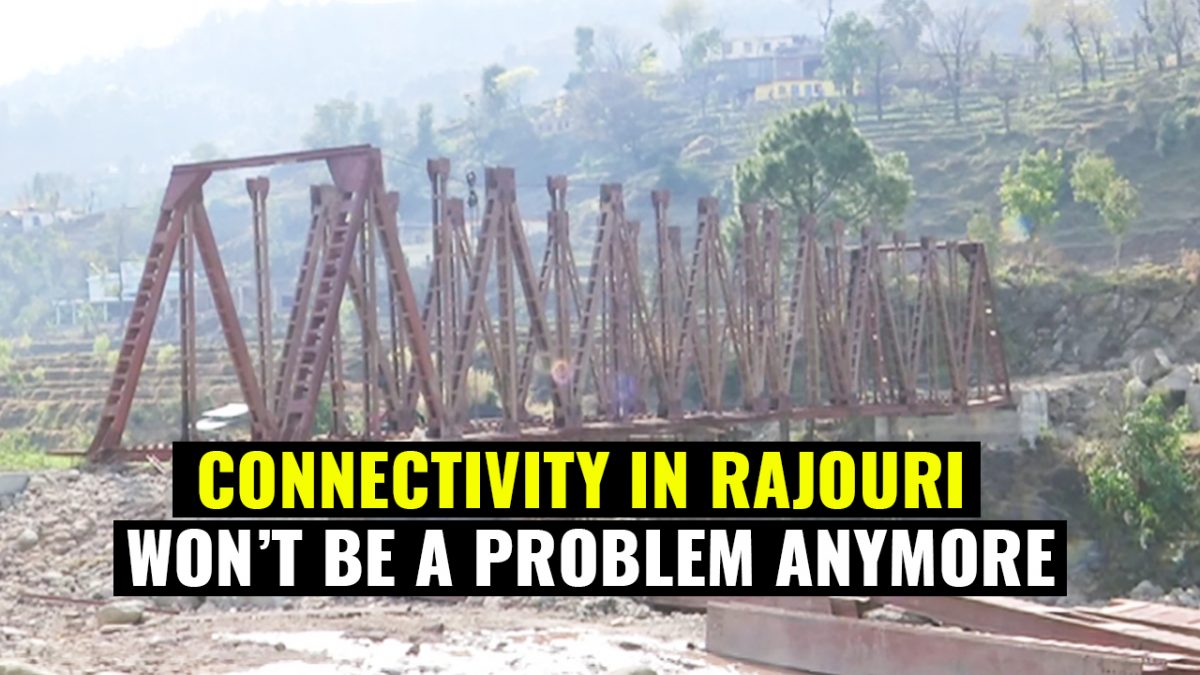 Kashmir | Connectivity in Rajouri Boosted by Bridges