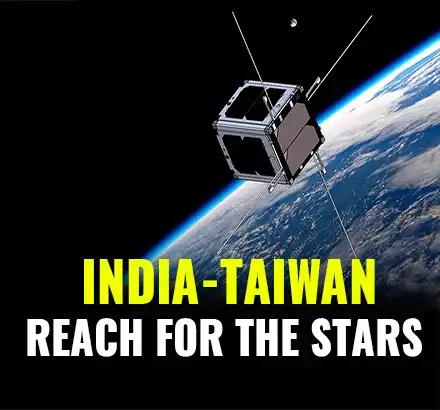 India To Launch Taiwan’s Miniature Research Satellite | India-Taiwan CubeSat Space Exploration