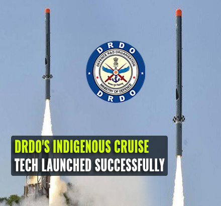 DRDO Successfully Tests India’s Indigenous Cruise Tech Missile