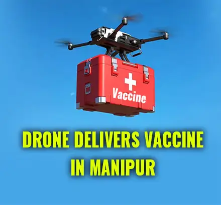 India First Nation In Southeast Asia To Use Drones For Covid19 Vaccine Delivery In Manipur