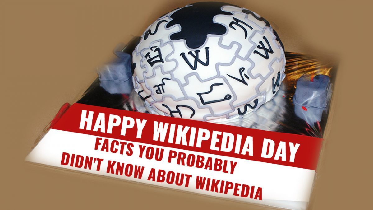 Wikipedia Day 2021 | Facts You Probably Didn&rsquo;t Know About Wikipedia