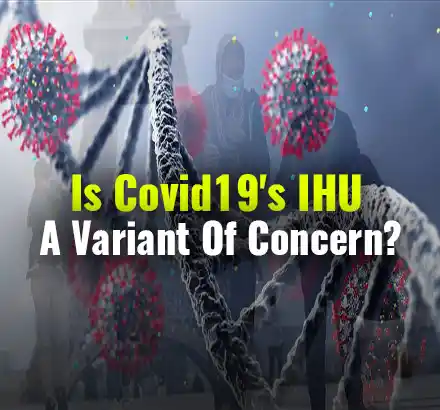 New IHU Variant Detected In France | Is IHU A Variant Of Concern | Origin Of IHU & More