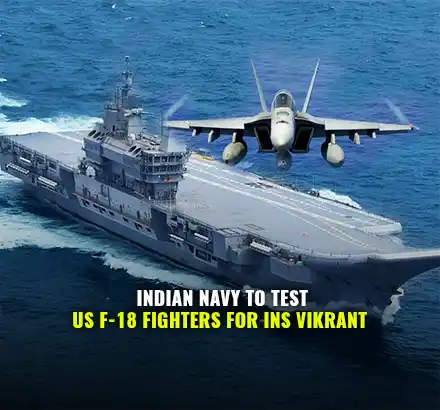 Indian Navy To Start Flight Trials Of US F-18 Fighters For INS Vikrant