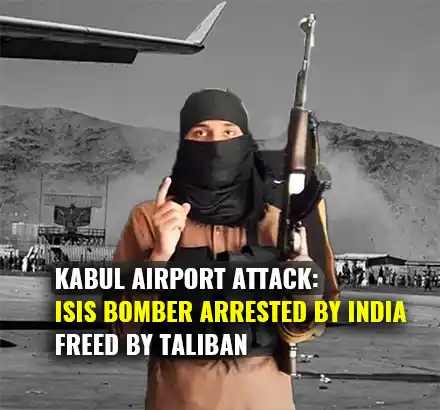 Kabul Airport Twin Blast Suicide Bomber Freed By Taliban Was Arrested In India & Handed Over To CIA