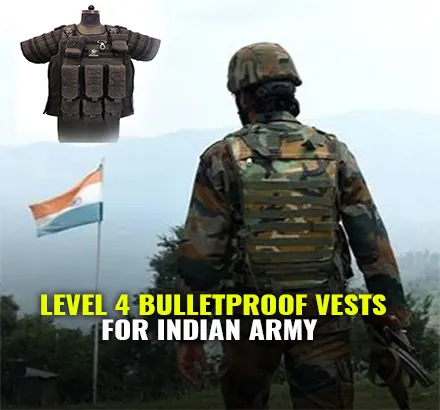 Indian Army Orders Level 4 Bulletproof Vest | Provides Protection Against Armour Piercing Bullets