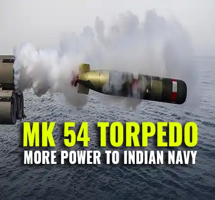 Indian Navy’s Firepower Gets Boost | India Inks Rs. 423-Cr MK 54 Torpedo Deal With US