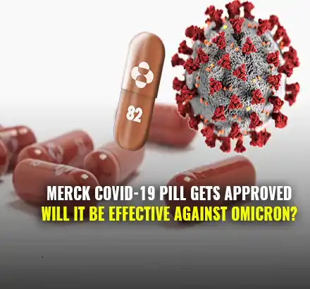 Merck COVID 19 Pills: Will It Be Effective Against Omicron Variant? | Antiviral Pill ‘Molnupiravir