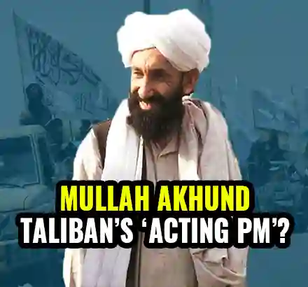 Who Is Mullah Akhund, Taliban’s ‘Acting Prime Minister’ & Close Aide Of Taliban Supreme Leader Haibatullah Akhunzada