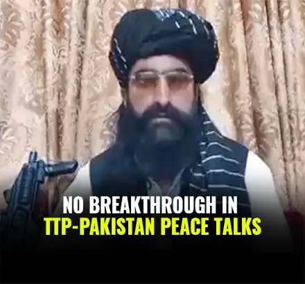 No Breakthrough In Tehreek-e-Taliban Pakistan & Pak Gov. Peace Talks: TTP Chief- TTP Won’t Surrender