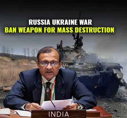 Russia Vs Ukraine War | India Calls For Ban On Weapons Of Mass Destruction | Biological Weapons |
