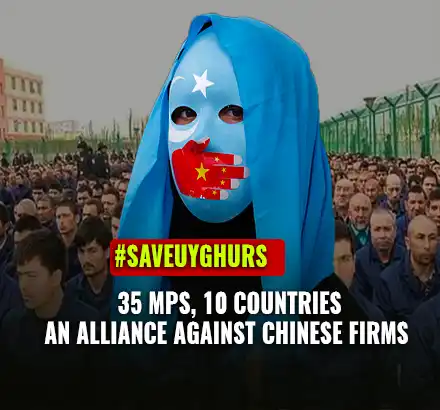 International Alliance Of 35 MPs 10 Countries Call For Blacklisting Chinese Firms Over Uyghur Abuse