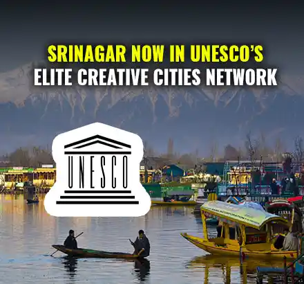 Naya Jammu & Kashmir | Srinagar Listed In UNESCO’s Creative Cities Network – What Does It Mean?