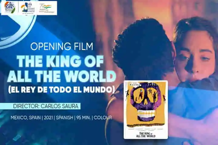 52nd IFFI to open in Goa today with Mexico-Spain co-production “The King Of All The World”