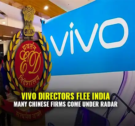 Chinese Director Of Vivo Flees India | Many Chinese Firms Come Under ED’s Radar