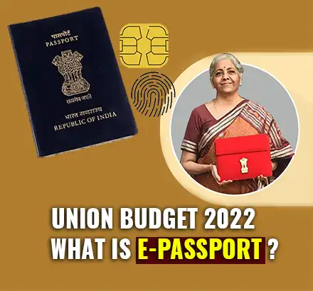 Union Budget 2022 | What Is E Passport ? | E Passport With Embedded Chips | E Passport India 2022 |