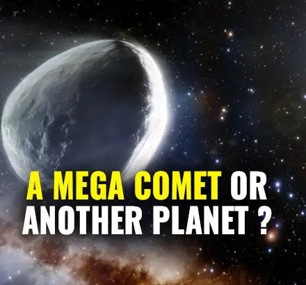 Largest Ever Mega Comet Heading Towards Our Solar System