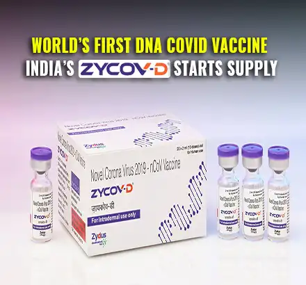 World’s First DNA Covid19 Vaccine- India’s DNA Plasmid Vaccine ZyCov-D Starts Supply To Centre