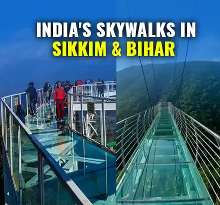 India’s Skywalks In Sikkim & Bihar