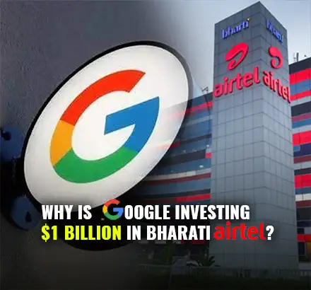 Google Investment In Airtel | Google Invests $1 Billion In Bharti Airtel | Google For India Digitization Fund