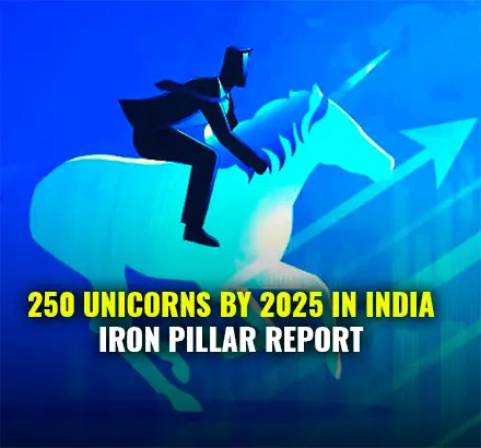250+ Unicorns In India By 2025: Indian Startups Notch $42 Bn Funding In 2021 Says Iron Pillar Report