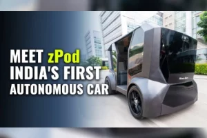 Bengaluru-Based AI startup ‘Minus Zero’ Develops India’s 1st Autonomous Car ‘zPod’