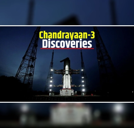 India’s Lunar Mission Chandrayaan-3 | What Has It Discovered So Far?