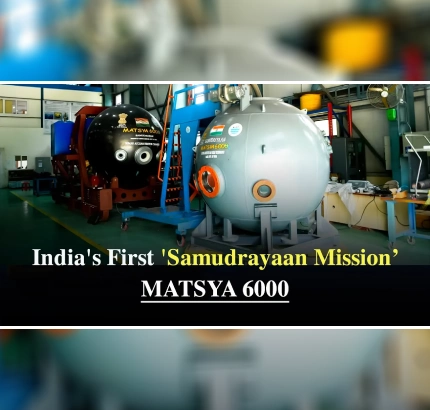 Key Facts About India’s First Manned Deep Ocean Submersible